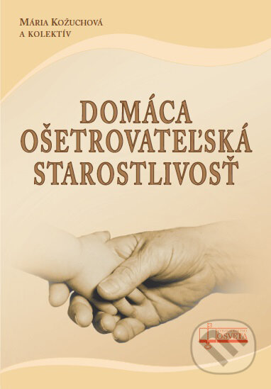 Kniha: Domáca ošetrovateľská starostlivosť (Mária Kožuchová a kolektiv). Osveta, 2014 Kniha: Domáca ošetrovateľská starostlivosť (Mária Kožuchová a kolektiv). Osveta, 2014