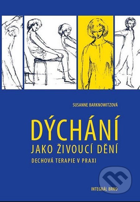 Kniha: Dýchání jako živoucí dění (Susanne Barknowitzová). Integrál, 2014 Kniha: Dýchání jako živoucí dění (Susanne Barknowitzová). Integrál, 2014