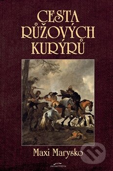 Kniha: Cesta růžových kurýrů (Maxi Marysko). Jonathan Livingston, 2014 Kniha: Cesta růžových kurýrů (Maxi Marysko). Jonathan Livingston, 2014