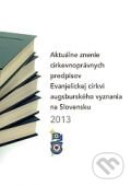 Kniha: Aktuálne znenie cirkevnoprávnych predpisov ECAV na Slovensku 2013 (Tranoscius). Tranoscius Kniha: Aktuálne znenie cirkevnoprávnych predpisov ECAV na Slovensku 2013 (Tranoscius). Tranoscius
