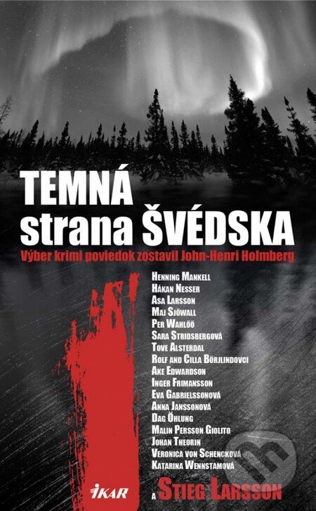 Kniha: Temná strana Švédska (John-Henri Holmberg). Ikar, 2014 Kniha: Temná strana Švédska (John-Henri Holmberg). Ikar, 2014