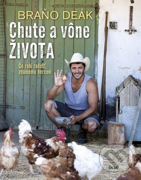 Kniha: Chute a vône života (Braňo Deák). Ikar, 2014 Kniha: Chute a vône života (Braňo Deák). Ikar, 2014