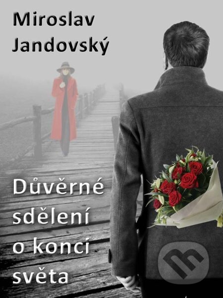 E-kniha: Důverné sdělení o konci světa (Miroslav Jandovský). Nakladatelství Viking E-kniha: Důverné sdělení o konci světa (Miroslav Jandovský). Nakladatelství Viking