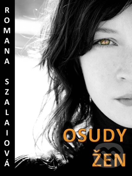 E-kniha: Osudy žen (Romana Szalaiová). Nakladatelství Viking E-kniha: Osudy žen (Romana Szalaiová). Nakladatelství Viking