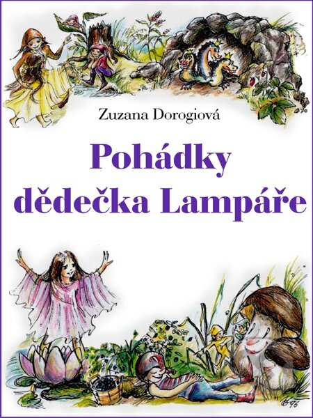 E-kniha: Pohádky dědečka Lampáře (Zuzana Dorogiová). Nakladatelství Viking E-kniha: Pohádky dědečka Lampáře (Zuzana Dorogiová). Nakladatelství Viking