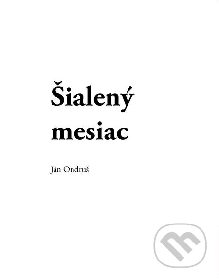 Kniha: Šialený mesiac (Ján Ondruš). OZ FACE, 2014 Kniha: Šialený mesiac (Ján Ondruš). OZ FACE, 2014