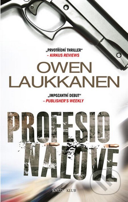 Kniha: Profesionálové (Owen Laukkanen). Knižní klub, 2014 Kniha: Profesionálové (Owen Laukkanen). Knižní klub, 2014