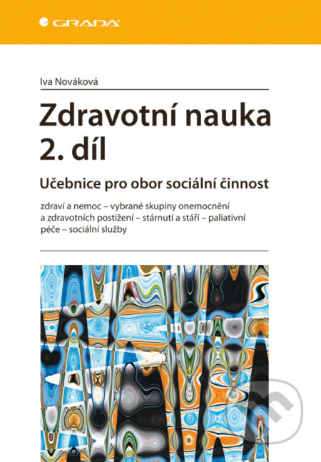 E-kniha: Zdravotní nauka 2. díl (Iva Nováková). Grada, 2011 E-kniha: Zdravotní nauka 2. díl (Iva Nováková). Grada, 2011