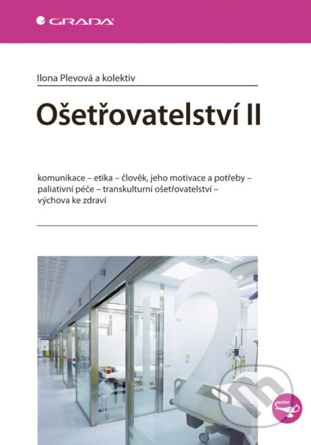E-kniha: Ošetřovatelství II (Ilona Plevová). Grada, 2011 E-kniha: Ošetřovatelství II (Ilona Plevová). Grada, 2011