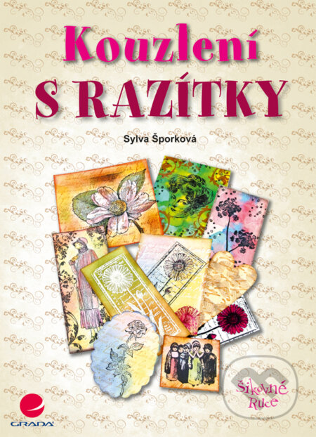 E-kniha: Kouzlení s razítky (Sylva Šporková). Grada, 2012 E-kniha: Kouzlení s razítky (Sylva Šporková). Grada, 2012