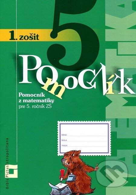 Kniha: Pomocník z matematiky pre 5. ročník základných škôl (1. zošit, inovovaný) (Peter Bero a Zuzana Berová). Orbis Pictus Istropolitana, 2014 Kniha: Pomocník z matematiky pre 5. ročník základných škôl (1. zošit, inovovaný) (Peter Bero a Zuzana Berová). Orbis Pictus Istropolitana, 2014