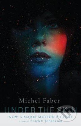 Kniha: Under the Skin (Michel Faber). Canongate Books, 2014 Kniha: Under the Skin (Michel Faber). Canongate Books, 2014