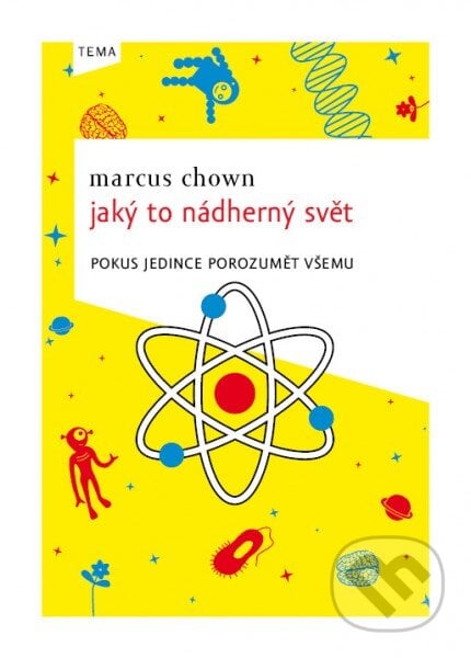 Jaký to nádherný svět - Marcus Chown, Kniha Zlín, 2014