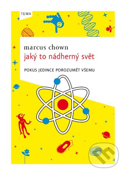 Kniha: Jaký to nádherný svět (Marcus Chown). Kniha Zlín, 2014 Kniha: Jaký to nádherný svět (Marcus Chown). Kniha Zlín, 2014