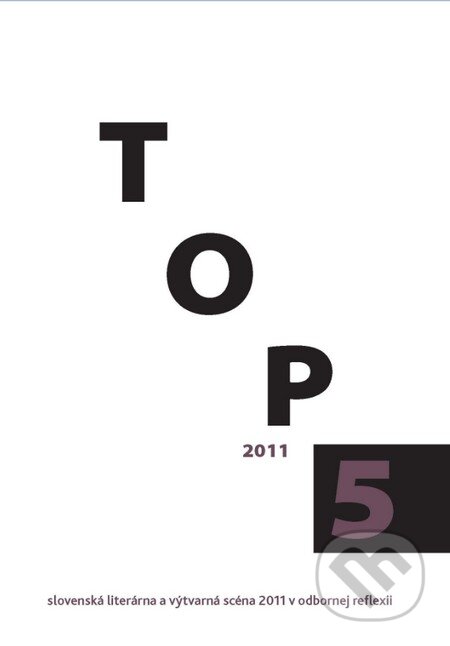 Kniha: TOP 5 - 2011 (Ján Gavura, Marta Součková a Richard Kitta). OZ FACE, 2013 Kniha: TOP 5 - 2011 (Ján Gavura, Marta Součková a Richard Kitta). OZ FACE, 2013