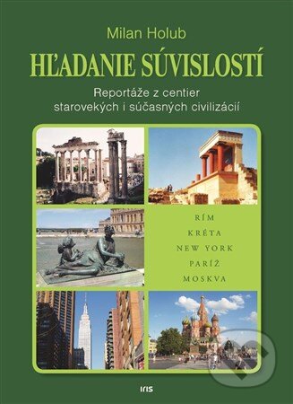 Kniha: Hľadanie súvislostí (Milan Holub). IRIS, 2014 Kniha: Hľadanie súvislostí (Milan Holub). IRIS, 2014