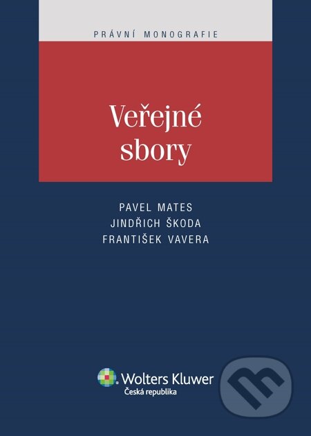 E-kniha: Veřejné sbory (František Vavera, Jinbdřich Škoda a Pavel Mates). Wolters Kluwer, 2014 E-kniha: Veřejné sbory (František Vavera, Jinbdřich Škoda a Pavel Mates). Wolters Kluwer, 2014