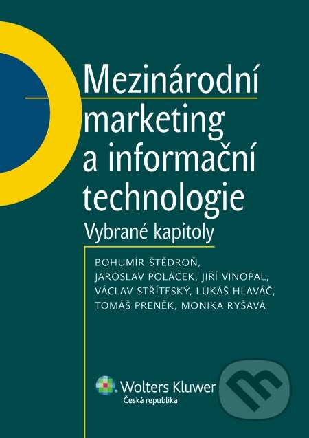 E-kniha: Mezinárodní marketing a informační technologie (Bohumír Štědroň, Jaroslav Poláček a Jiří Vinopal). Wolters Kluwer, 2014 E-kniha: Mezinárodní marketing a informační technologie (Bohumír Štědroň, Jaroslav Poláček a Jiří Vinopal). Wolters Kluwer, 2014