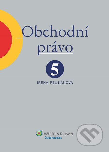 E-kniha: Obchodní právo. 5. díl. Odpovědnost (s přihlédnutím k návrhu nového občanského zákoníku) (Irena Pelikánová). Wolters Kluwer, 2014 E-kniha: Obchodní právo. 5. díl. Odpovědnost (s přihlédnutím k návrhu nového občanského zákoníku) (Irena Pelikánová). Wolters Kluwer, 2014
