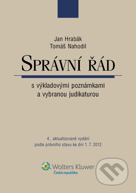E-kniha: Správní řád s výkladovými poznámkami a vybranou judikaturou, 4., aktualizované vydání (Jan Hrabák a Tomáš Nahodil). Wolters Kluwer, 2014 E-kniha: Správní řád s výkladovými poznámkami a vybranou judikaturou, 4., aktualizované vydání (Jan Hrabák a Tomáš Nahodil). Wolters Kluwer, 2014