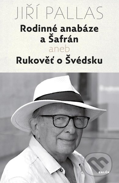 Kniha: Rodinné anabáze a Šafrán (Jiří Pallas). Galén, 2022 Kniha: Rodinné anabáze a Šafrán (Jiří Pallas). Galén, 2022