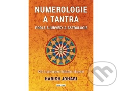 Kniha: Numerologie a tantra podle ájurvédy a astrologie (Harish Johari). Fontána, 2022 Kniha: Numerologie a tantra podle ájurvédy a astrologie (Harish Johari). Fontána, 2022