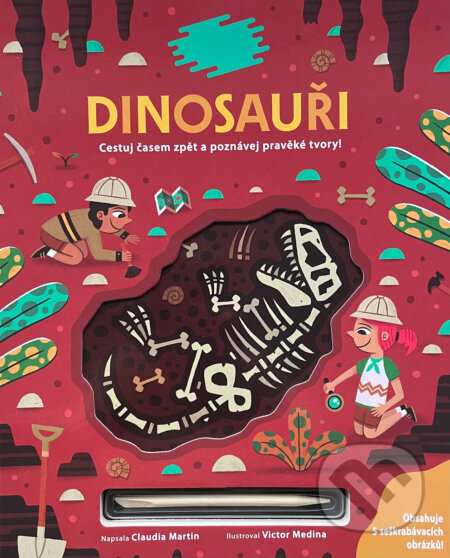 Kniha: Vykopávej a objevuj: Dinosauři (Claudia Martin a Victor Medina). Drobek, 2022 Kniha: Vykopávej a objevuj: Dinosauři (Claudia Martin a Victor Medina). Drobek, 2022