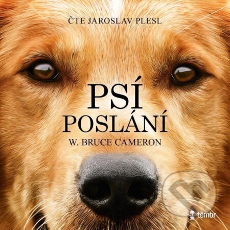 Audiokniha: Psí poslání (W. Bruce Cameron). Témbr, 2022 Audiokniha: Psí poslání (W. Bruce Cameron). Témbr, 2022