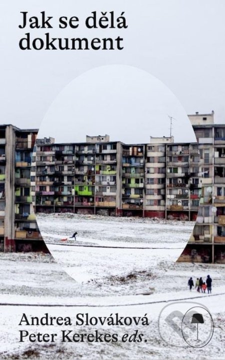 Kniha: Jak se dělá dokument (Andrea Slováková). Nová beseda, 2022 Kniha: Jak se dělá dokument (Andrea Slováková). Nová beseda, 2022