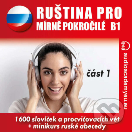 Audiokniha: Ruština pro mírně pokročilé B1 – část 1 (Tomáš Dvořáček). Audioacademyeu, 2022 Audiokniha: Ruština pro mírně pokročilé B1 – část 1 (Tomáš Dvořáček). Audioacademyeu, 2022