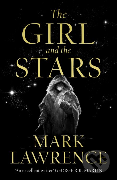 Kniha: The Girl and the Stars (Mark Lawrence). HarperCollins, 2021 Kniha: The Girl and the Stars (Mark Lawrence). HarperCollins, 2021