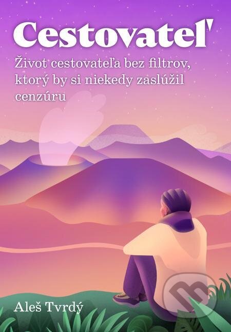 E-kniha: Cestovateľ (Aleš Tvrdý). INTEREZ MEDIA, 2022 E-kniha: Cestovateľ (Aleš Tvrdý). INTEREZ MEDIA, 2022