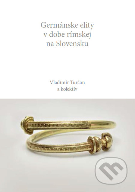 Kniha: Germánske elity v dobe rímskej na Slovensku (Vladimír Turčan a kolektív). Slovenské národné múzeum, 2022 Kniha: Germánske elity v dobe rímskej na Slovensku (Vladimír Turčan a kolektív). Slovenské národné múzeum, 2022
