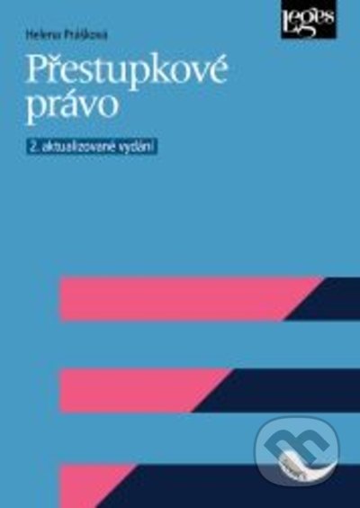 Kniha: Přestupkové právo - 2. aktualizované vydání (Helena Prášková). Leges, 2022 Kniha: Přestupkové právo - 2. aktualizované vydání (Helena Prášková). Leges, 2022