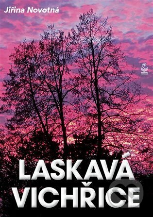 Kniha: Laskavá vichřice (Jiřina Novotná). Petrklíč, 2022 Kniha: Laskavá vichřice (Jiřina Novotná). Petrklíč, 2022