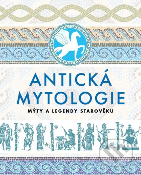 Kniha: Antická mytologie (Pangea). Pangea, 2022 Kniha: Antická mytologie (Pangea). Pangea, 2022