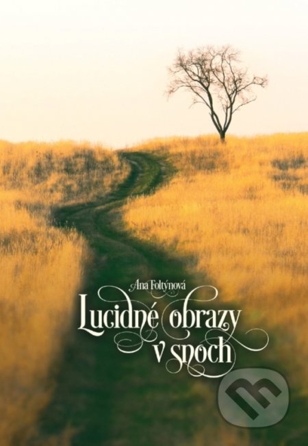 Kniha: Lucidné obrazy v snoch (Ana Foltýnová). 7*noon - new media art, 2022 Kniha: Lucidné obrazy v snoch (Ana Foltýnová). 7*noon - new media art, 2022