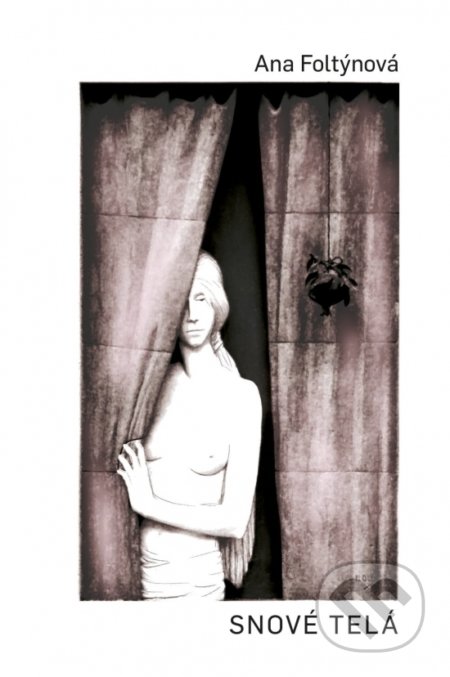 Kniha: Snové telá (Ana Foltýnová). 7*noon - new media art, 2020 Kniha: Snové telá (Ana Foltýnová). 7*noon - new media art, 2020