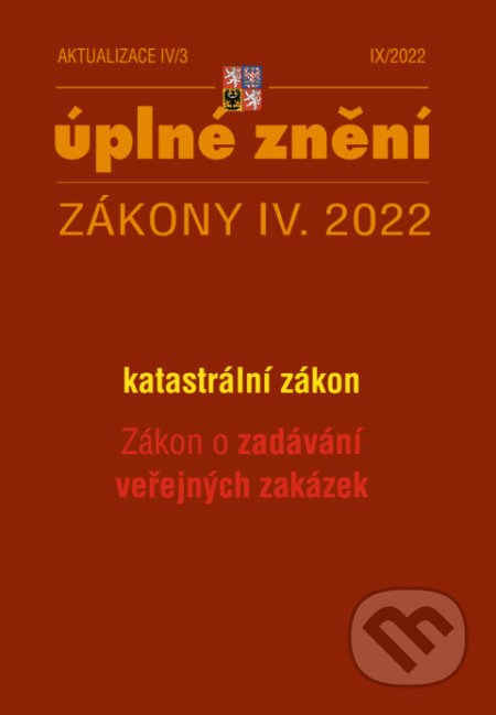 Aktualizace IV/3 - zákon o zadávání veřejných zakázek, katastrální zákon (Poradce s.r.o.). Poradce s.r.o., 2022 Aktualizace IV/3 - zákon o zadávání veřejných zakázek, katastrální zákon (Poradce s.r.o.). Poradce s.r.o., 2022