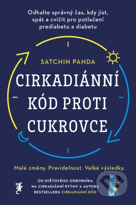 Kniha: Cirkadiánní kód proti cukrovce (Satchin Panda). Jan Melvil publishing, 2022 Kniha: Cirkadiánní kód proti cukrovce (Satchin Panda). Jan Melvil publishing, 2022