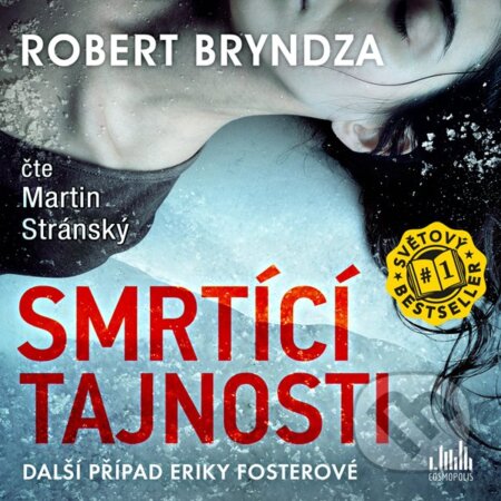 Audiokniha: Smrtící tajnosti (Robert Bryndza). Cosmopolis, 2022 Audiokniha: Smrtící tajnosti (Robert Bryndza). Cosmopolis, 2022