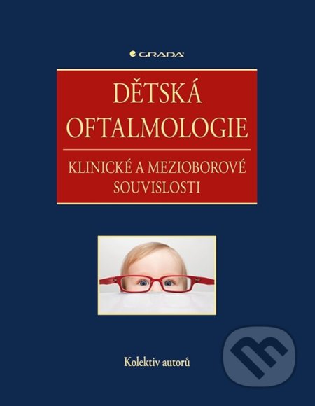 Kniha: Dětská oftalmologie (Autorský kolektív). Grada, 2022 Kniha: Dětská oftalmologie (Autorský kolektív). Grada, 2022