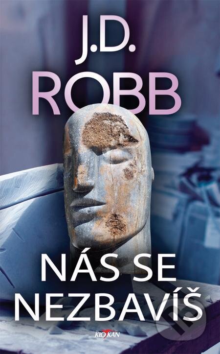 E-kniha: Nás se nezbavíš (J.D. Robb). Alpress, 2022 E-kniha: Nás se nezbavíš (J.D. Robb). Alpress, 2022