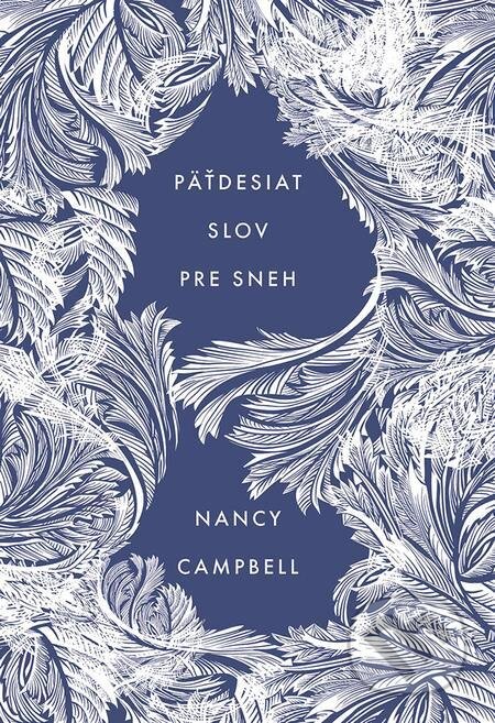 E-kniha: Päťdesiat slov pre sneh (Nancy Campbell). Ikar, 2022 E-kniha: Päťdesiat slov pre sneh (Nancy Campbell). Ikar, 2022