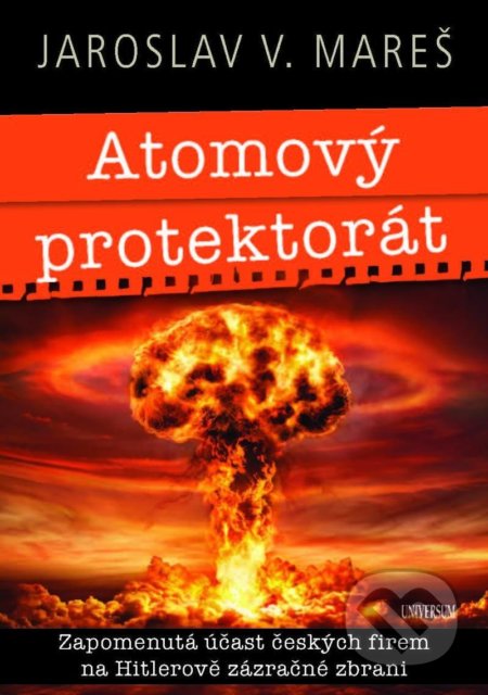 Kniha: Atomový protektorát (Jaroslav V. Mareš). Universum, 2022 Kniha: Atomový protektorát (Jaroslav V. Mareš). Universum, 2022