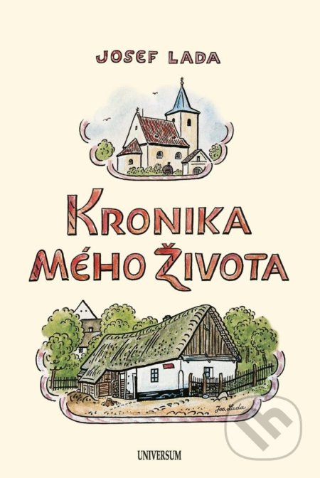 Kniha: Kronika mého života (Josef Lada). Universum, 2022 Kniha: Kronika mého života (Josef Lada). Universum, 2022