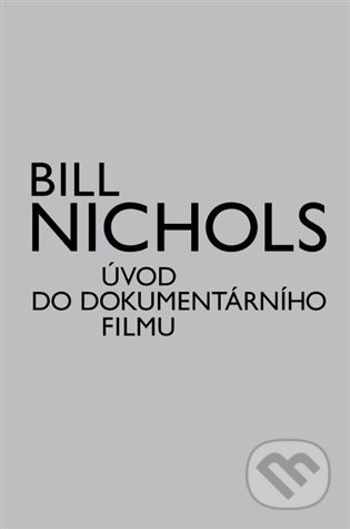 Úvod do dokumentárního filmu - Bill Nichols, Akademie múzických umění, 2022