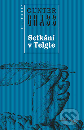 Kniha: Setkání v Telgte (Günter Grass). Atlantis, 2022 Kniha: Setkání v Telgte (Günter Grass). Atlantis, 2022
