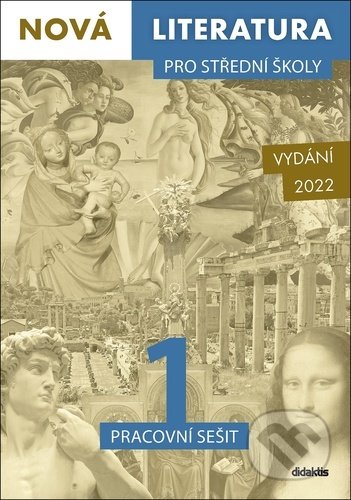 Kniha: Nová literatura pro střední školy 1 - pracovní sešit (Ilona Vlachová, Jan Štětka a Lucie Peštuková). Didaktis, 2022 Kniha: Nová literatura pro střední školy 1 - pracovní sešit (Ilona Vlachová, Jan Štětka a Lucie Peštuková). Didaktis, 2022