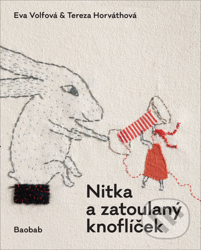 Kniha: Nitka a zatoulaný knoflíček (Eva Volfová a Tereza Horváthová). Baobab, 2022 Kniha: Nitka a zatoulaný knoflíček (Eva Volfová a Tereza Horváthová). Baobab, 2022